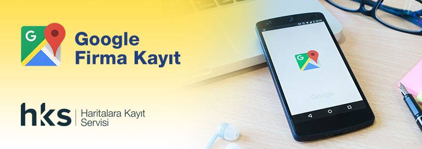 Google haritlara firma kayıt etme